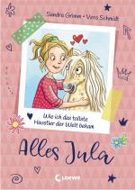 Cover-Bild Alles Jula (Band 1) - Wie ich das tollste Haustier der Welt bekam