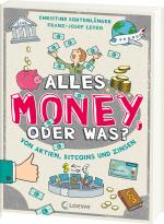 Cover-Bild Alles Money, oder was? - Von Aktien, Bitcoins und Zinsen
