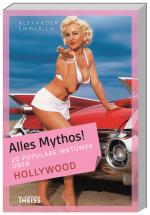 Cover-Bild Alles Mythos! 20 populäre Irrtümer über Hollywood