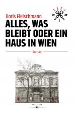 Cover-Bild Alles, was bleibt oder Ein Haus in Wien