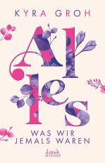 Cover-Bild Alles, was wir jemals waren (Alles-Trilogie, Band 3)