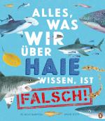 Cover-Bild Alles, was wir über Haie wissen, ist falsch!