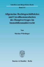 Cover-Bild Allgemeine Rechtsgeschäftslehre und Unvollkommenheiten des Hauptvertrages im Immobilienmaklerrecht.