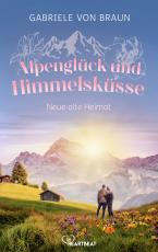 Cover-Bild Alpenglück und Himmelsküsse – Neue alte Heimat