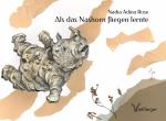 Cover-Bild Als das Nashorn fliegen lernte