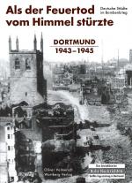 Cover-Bild Als der Feuertod vom Himmel stürzte - Dortmund 1943-1945