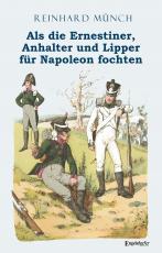 Cover-Bild Als die Ernestiner, Anhalter und Lipper für Napoleon fochten