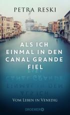 Cover-Bild Als ich einmal in den Canal Grande fiel