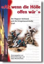 Cover-Bild Als wenn die Hölle offen wär' - Der Hegauer Aufstand und die Kriegskassenraube in den napoleonischen Kriegen 1796