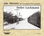 Cover-Bild Alte Meister der Eisenbahn-Photographie: Detlev Luckmann
