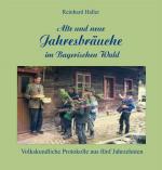 Cover-Bild Alte und neue Jahresbräuche im Bayerischen Wald