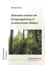 Cover-Bild Alternative Ansätze der Ertragsregulierung in strukturreichen Wäldern