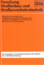 Cover-Bild Alternative Anwendung zum Griffigkeitsmessverfahren SKM durch das kombinierte Griffigkeitsmessverfahren mit SRT-Pendel und Ausflussmesser