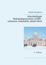 Cover-Bild Altersbedingte Makuladegeneration (AMD) - erkennen, behandeln, damit leben