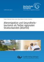 Cover-Bild Altersmigration und Gesundheitstourismus als Treiber regionalen Strukturwandels (AlGeTrei)