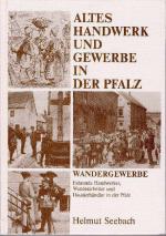 Cover-Bild Altes Handwerk und Gewerbe in der Pfalz / Wandergewerbe