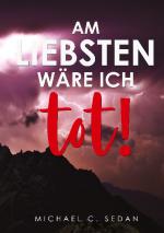 Cover-Bild Am liebsten wäre ich tot