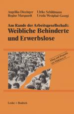 Cover-Bild Am Rande der Arbeitsgesellschaft: Weibliche Behinderte und Erwerbslose