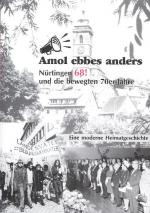 Cover-Bild Amol ebbes anders - Nürtingen 68! und die bewegten 70er Jahre