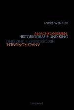 Cover-Bild Anachronismen: Historiografie und Kino