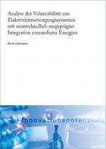 Cover-Bild Analyse der Vulnerabilität von Elektrizitätsversorgungssystemen mit unterschiedlich ausgeprägter Integration erneuerbarer Energien