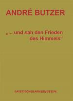 Cover-Bild André Butzer - "...und sah den Frieden des Himmels"
