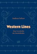 Cover-Bild Andreas Seltzer - Western Lines. Eine Geschichte des Stacheldrahts