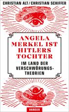 Cover-Bild Angela Merkel ist Hitlers Tochter. Im Land der Verschwörungstheorien