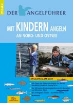 Cover-Bild Angelführer "Mit Kindern angeln an Nord- und Ostsee"