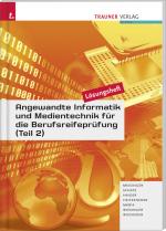 Cover-Bild Angewandte Informatik und Medientechnik für die Berufsreifeprüfung (Teil 2) Lösungsheft