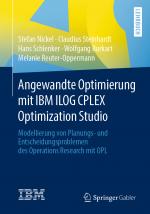 Cover-Bild Angewandte Optimierung mit IBM ILOG CPLEX Optimization Studio
