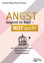 Cover-Bild Angst beginnt im Kopf – Mut auch!