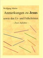 Cover-Bild Anmerkungen zu Jesus sowie den Ur- und Frühchristen