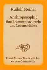 Cover-Bild Anthroposophie, ihre Erkenntniswurzeln und Lebensfrüchte