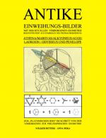 Cover-Bild Antike Einweihungs-Bilder mit der rituellen verborgenen Geometrie rekonstruiert aus Symbolen des Freimaurer-Ordens: Athena / Marsyas / Alkyoneus / Auge / Laokoon / Odysseus und Penelope - Zur "Platonischen Idee" im Schritt von der Verborgenen zur Philosop