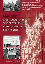 Cover-Bild Antitotalitärer Widerstand und kommunistische Repression