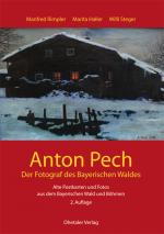 Cover-Bild Anton Pech -der Fotograf des Bayerischen Waldes