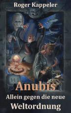 Cover-Bild Anubis - Allein gegen die neue Weltordnung