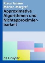 Cover-Bild Approximative Algorithmen und Nichtapproximierbarkeit
