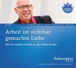 Cover-Bild Arbeit ist sichtbar gemachte Liebe - Vortrags-CD