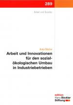 Cover-Bild Arbeit und Innovationen für den sozial-ökologischen Umbau in Industriebetrieben