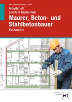 Cover-Bild Arbeitsheft Lernfeld Bautechnik Maurer, Beton- und Stahlbetonbauer