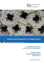 Cover-Bild Arbeitsmarktintegration von Migrantinnen - Erfolgsfaktoren regionaler und kommunaler Förderkonzepte