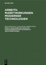 Cover-Bild Arbeitsmarktwirkungen moderner Technologien / Wirkungen des Einsatzes computergestützter Techniken in Industriebetrieben