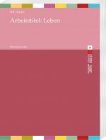 Cover-Bild Arbeitstitel Leben