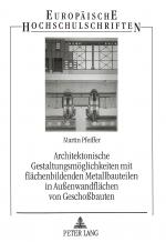 Cover-Bild Architektonische Gestaltungsmöglichkeiten mit flächenbildenden Metallbauteilen in Außenwandflächen von Geschoßbauten