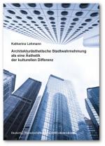 Cover-Bild Architekturästhetische Stadtwahrnehmung als eine Ästhetik der kulturellen Differenz