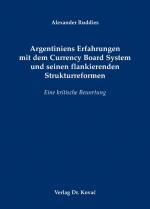 Cover-Bild Argentiniens Erfahrungen mit dem Currency Board System und seinen flankierenden Strukturreformen