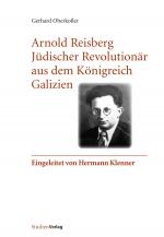 Cover-Bild Arnold Reisberg. Jüdischer Revolutionär aus dem Königreich Galizien