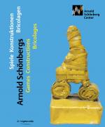 Cover-Bild Arnold Schönberg – Spiele, Konstruktionen, Bricolagen | Games, Constructions, Bricolages